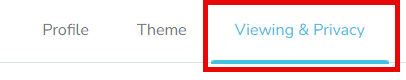 Viewing & Privacy tab within profile settings